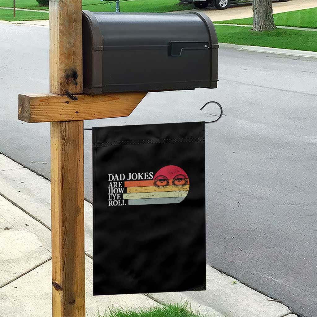 Dad Jokes are How Eye Roll Garden Flag Funny Father's Day Gift