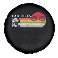 Dad Jokes are How Eye Roll Spare Tire Cover Funny Father's Day Gift