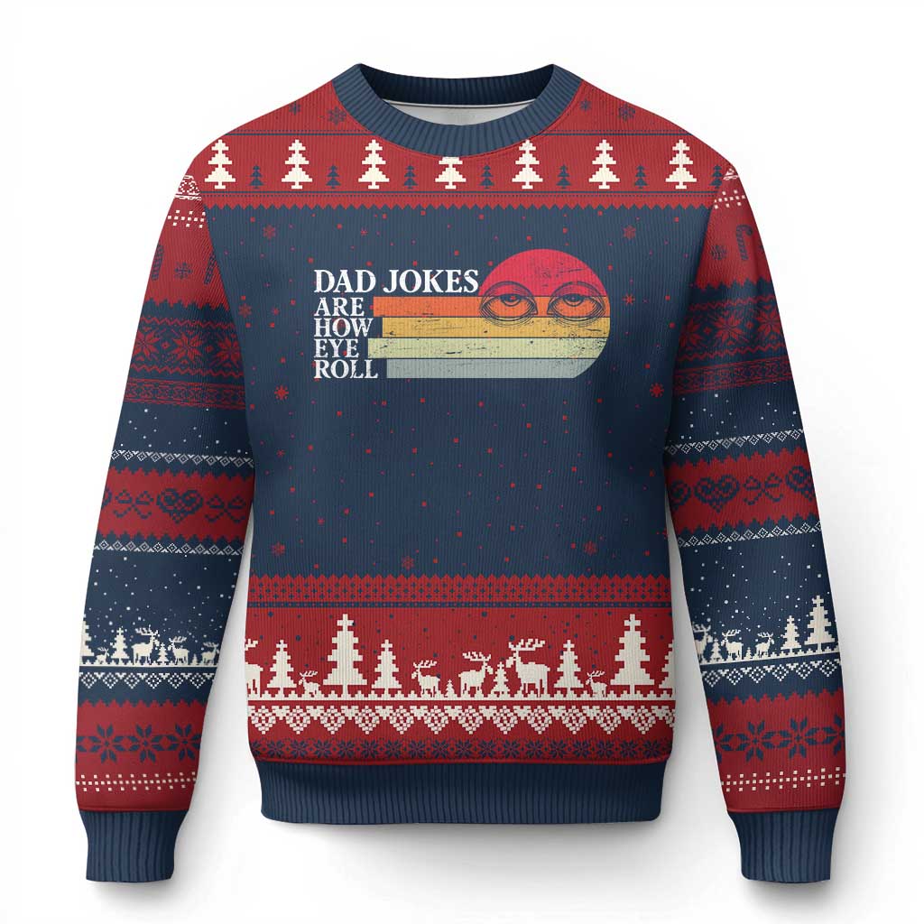 Dad Jokes are How Eye Roll Ugly Christmas Sweater Funny Father's Day Gift