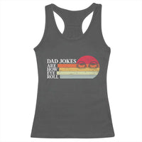 Dad Jokes are How Eye Roll Racerback Tank Top Funny Father's Day Gift