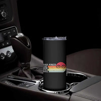 Dad Jokes are How Eye Roll Skinny Tumbler Funny Father's Day Gift