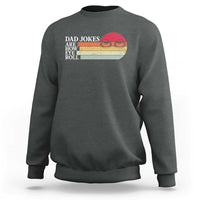 Dad Jokes are How Eye Roll Sweatshirt Funny Father's Day Gift