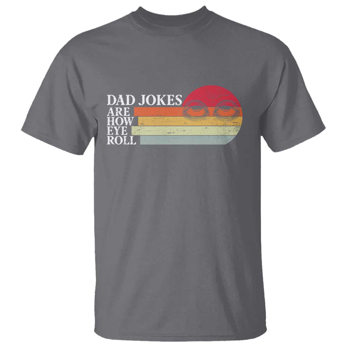 Dad Jokes are How Eye Roll T Shirt Funny Father's Day Gift
