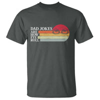 Dad Jokes are How Eye Roll T Shirt Funny Father's Day Gift