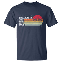 Dad Jokes are How Eye Roll T Shirt Funny Father's Day Gift