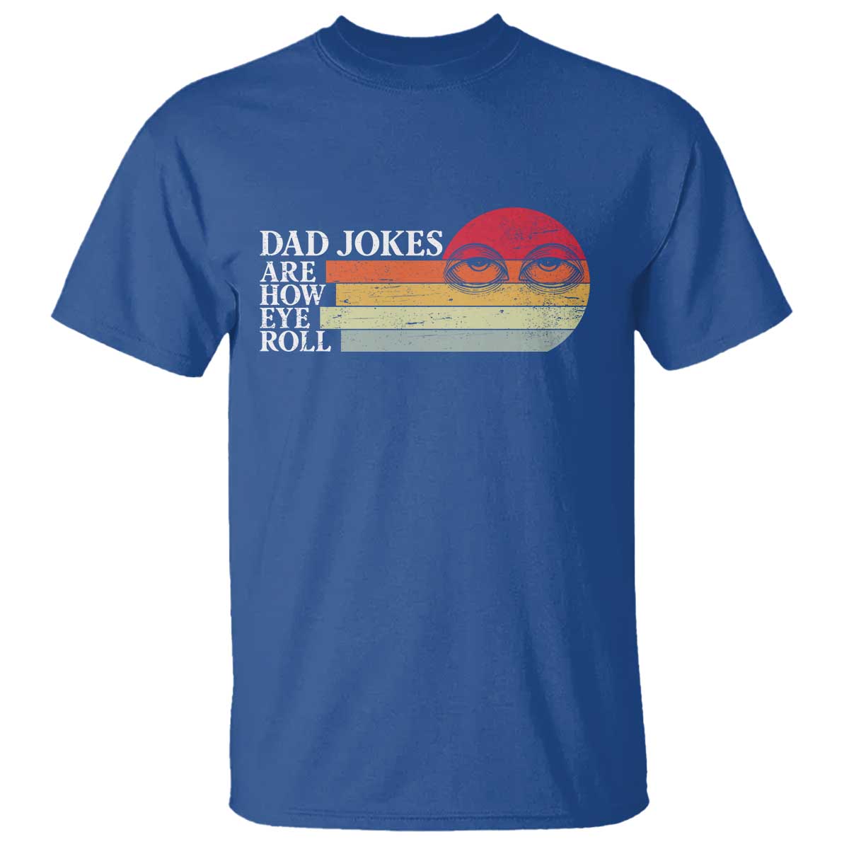 Dad Jokes are How Eye Roll T Shirt Funny Father's Day Gift