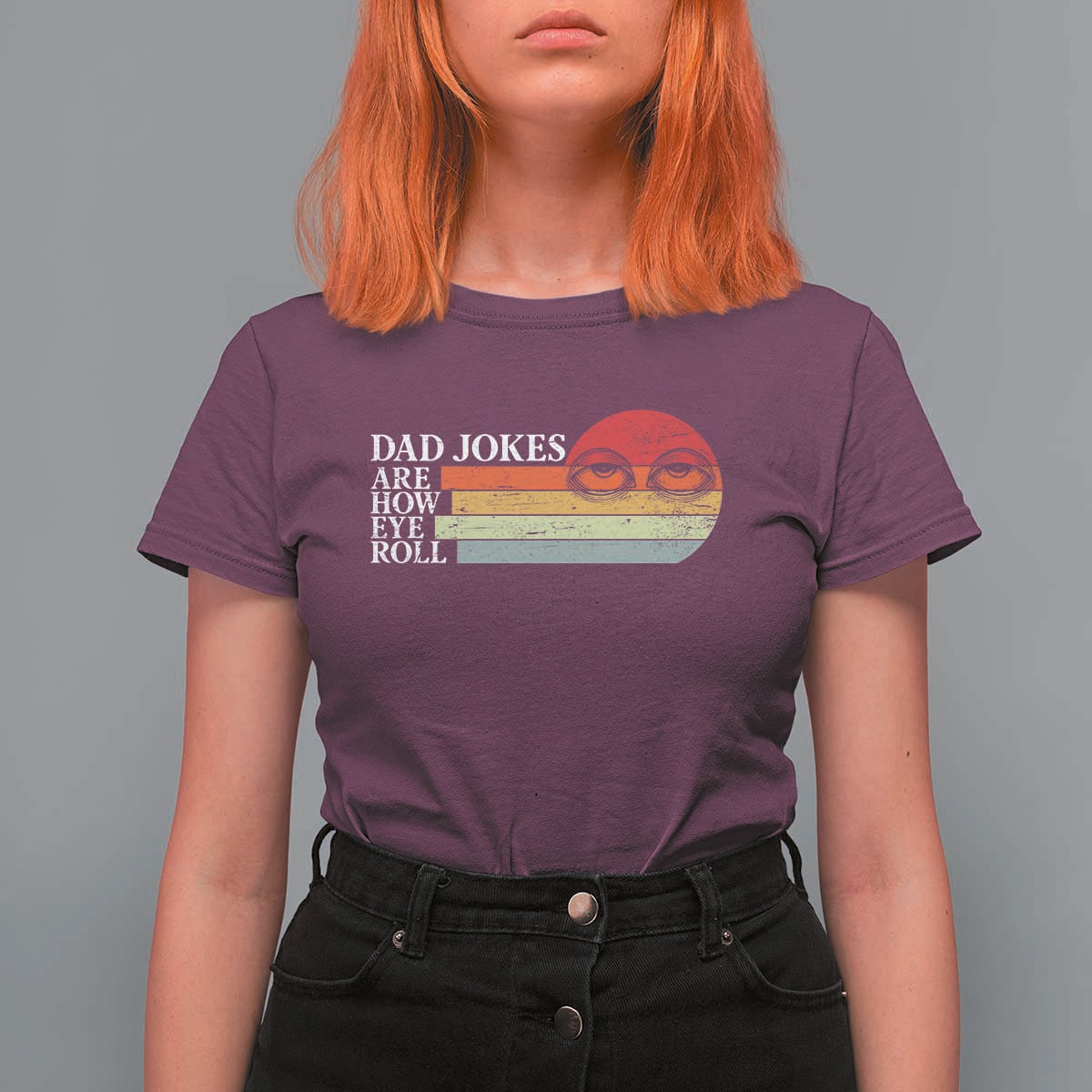 Dad Jokes are How Eye Roll T Shirt For Women Funny Father's Day Gift