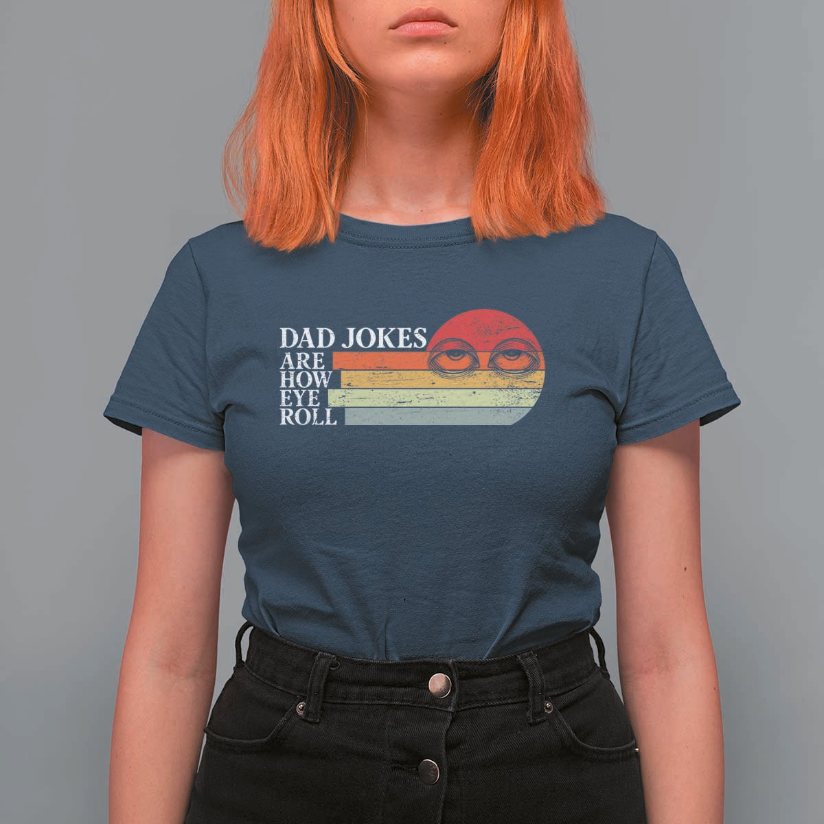 Dad Jokes are How Eye Roll T Shirt For Women Funny Father's Day Gift