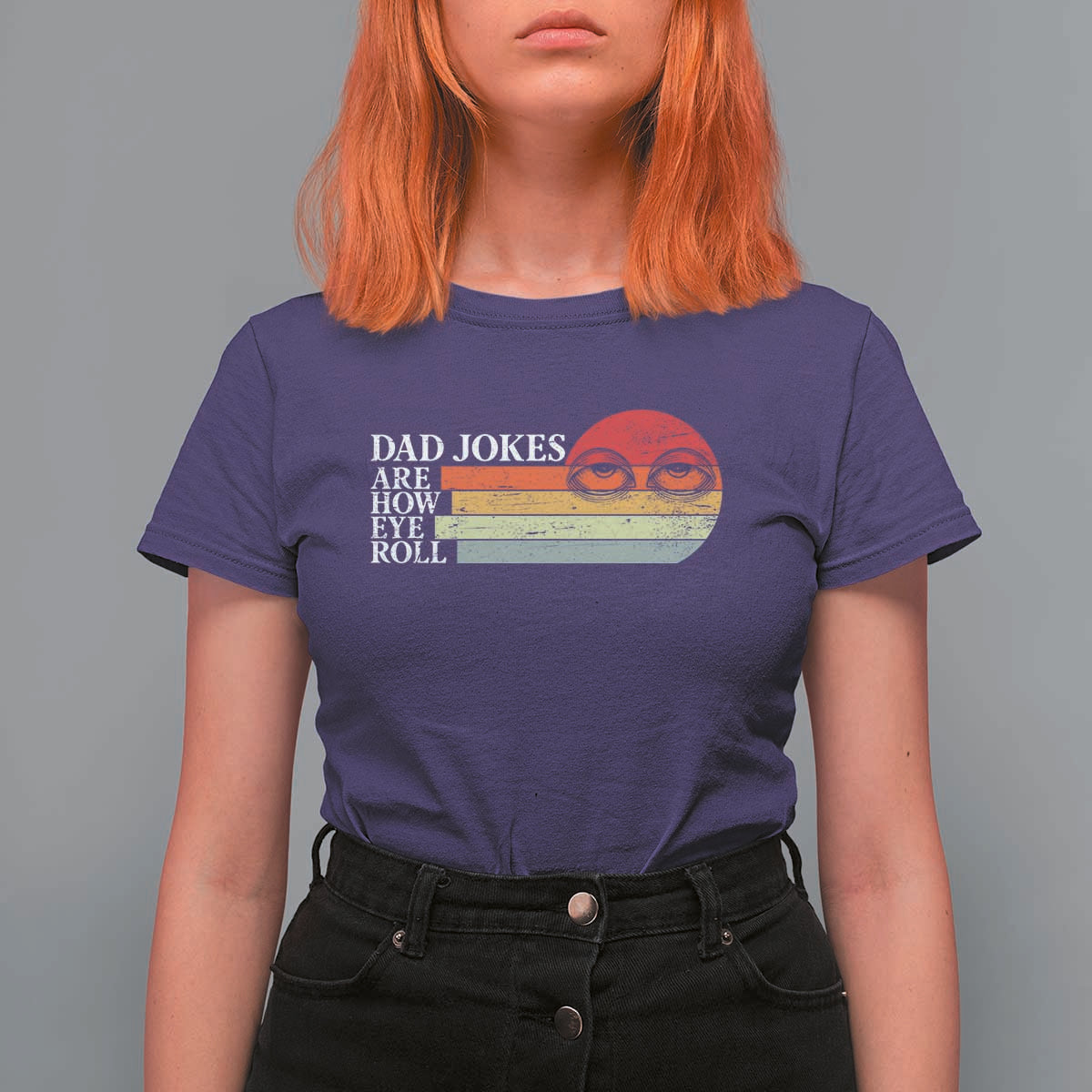 Dad Jokes are How Eye Roll T Shirt For Women Funny Father's Day Gift