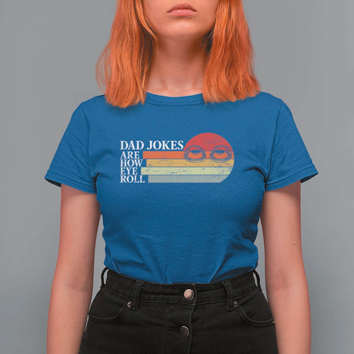 Dad Jokes are How Eye Roll T Shirt For Women Funny Father's Day Gift