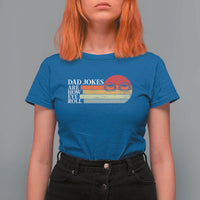 Dad Jokes are How Eye Roll T Shirt For Women Funny Father's Day Gift
