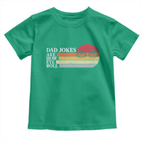 Dad Jokes are How Eye Roll Toddler T Shirt Funny Father's Day Gift
