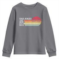 Dad Jokes are How Eye Roll Youth Sweatshirt Funny Father's Day Gift