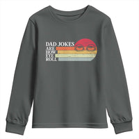 Dad Jokes are How Eye Roll Youth Sweatshirt Funny Father's Day Gift