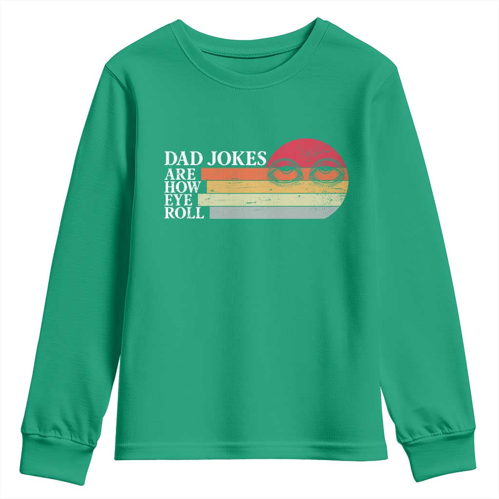 Dad Jokes are How Eye Roll Youth Sweatshirt Funny Father's Day Gift