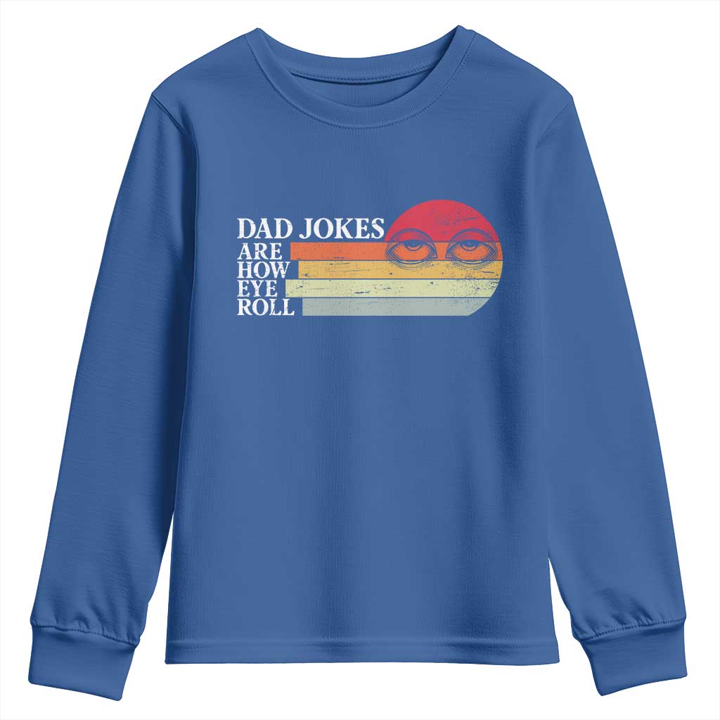 Dad Jokes are How Eye Roll Youth Sweatshirt Funny Father's Day Gift