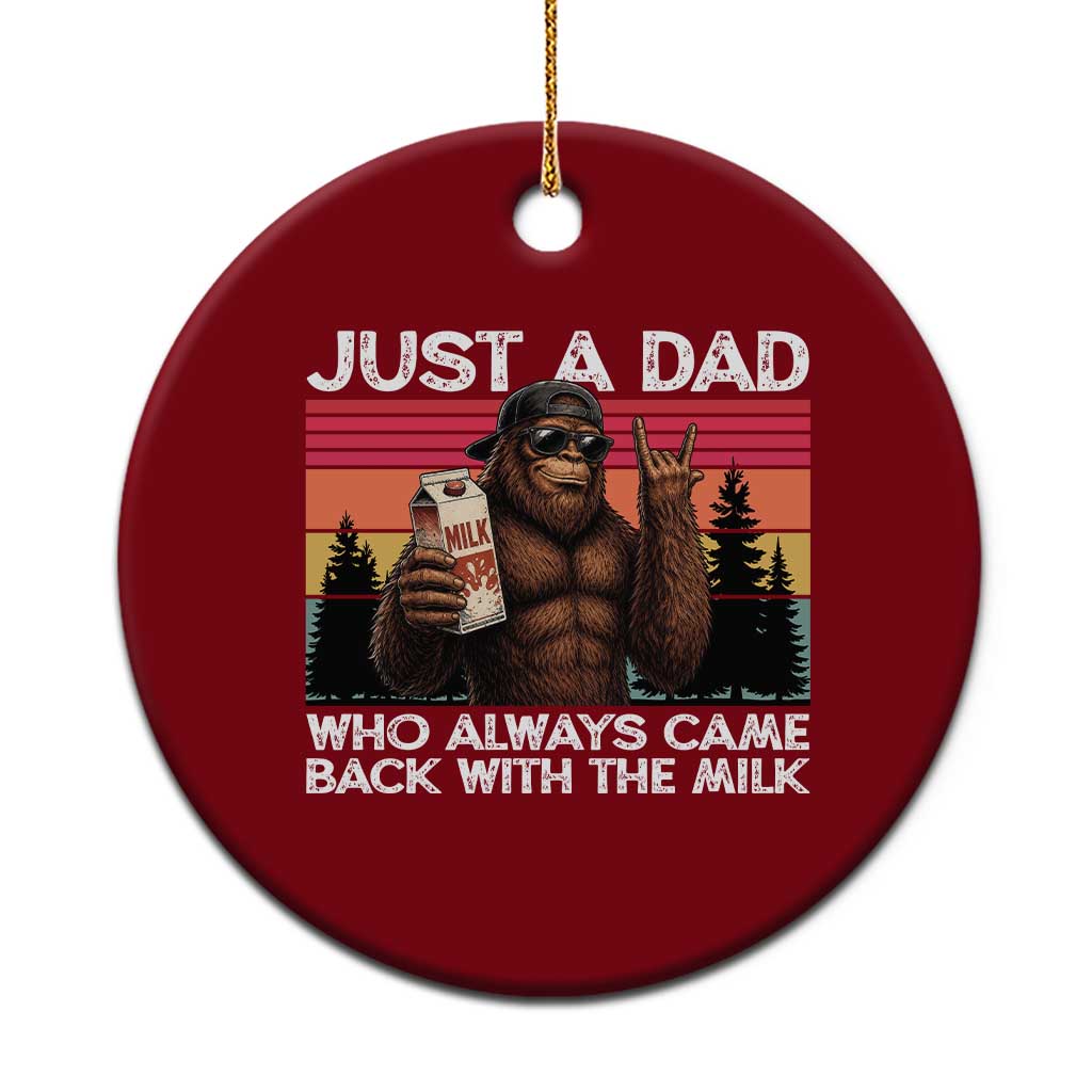 Just a Dad Who Always Came Back with The Milk Ceramic Ornament Funny Father's Day Gift