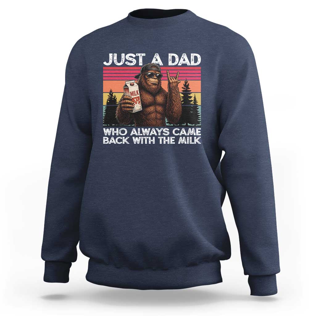 Just a Dad Who Always Came Back with The Milk Sweatshirt Funny Father's Day Gift