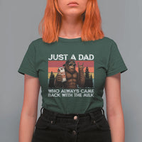 Just a Dad Who Always Came Back with The Milk T Shirt For Women Funny Father's Day Gift