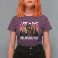 Just a Dad Who Always Came Back with The Milk T Shirt For Women Funny Father's Day Gift