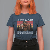 Just a Dad Who Always Came Back with The Milk T Shirt For Women Funny Father's Day Gift
