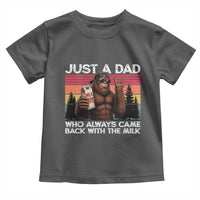 Just a Dad Who Always Came Back with The Milk Toddler T Shirt Funny Father's Day Gift