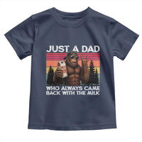 Just a Dad Who Always Came Back with The Milk Toddler T Shirt Funny Father's Day Gift