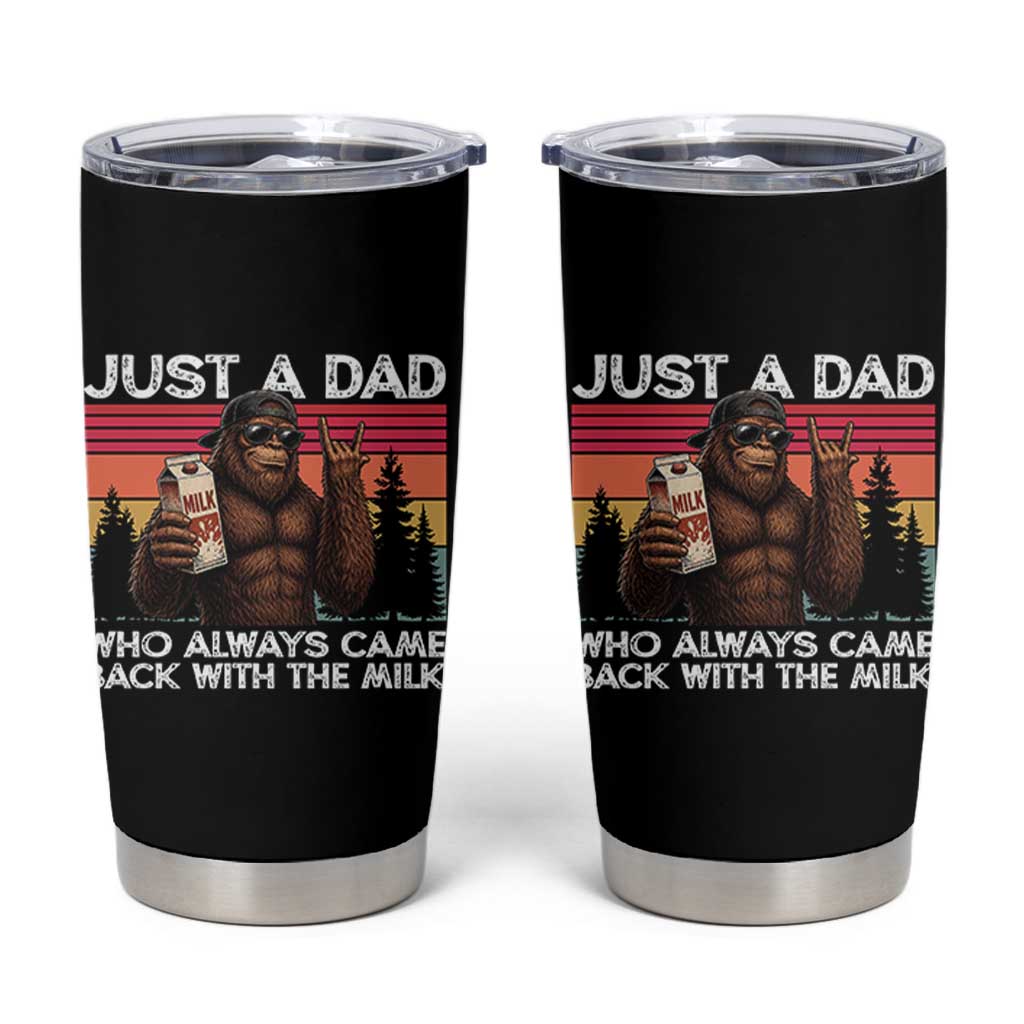 Just a Dad Who Always Came Back with The Milk Tumbler Cup Funny Father's Day Gift