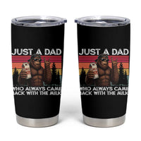 Just a Dad Who Always Came Back with The Milk Tumbler Cup Funny Father's Day Gift