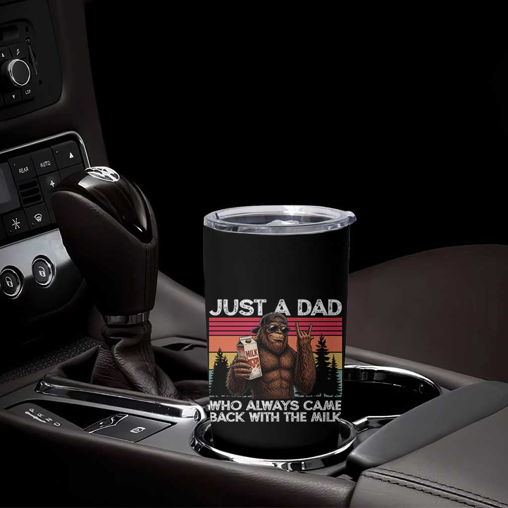 Just a Dad Who Always Came Back with The Milk Tumbler Cup Funny Father's Day Gift