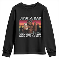 Just a Dad Who Always Came Back with The Milk Youth Sweatshirt Funny Father's Day Gift