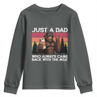 Just a Dad Who Always Came Back with The Milk Youth Sweatshirt Funny Father's Day Gift