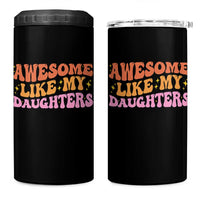 Awesome Like My Daughter 4 in 1 Can Cooler Tumbler Funny Mom Dad Mother's Day Father's Day