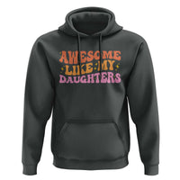Awesome Like My Daughter Hoodie Funny Mom Dad Mother's Day Father's Day