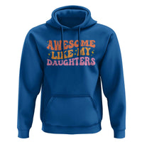 Awesome Like My Daughter Hoodie Funny Mom Dad Mother's Day Father's Day