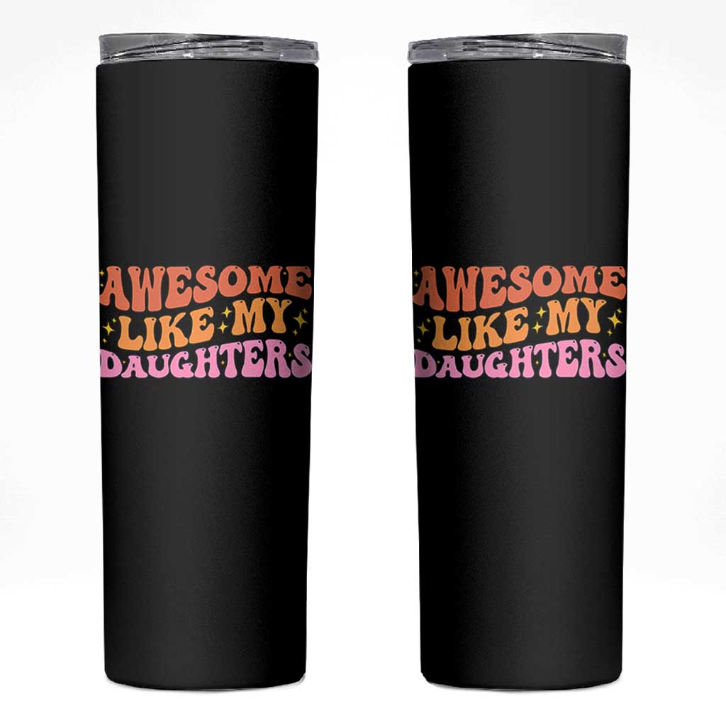 Awesome Like My Daughter Skinny Tumbler Funny Mom Dad Mother's Day Father's Day