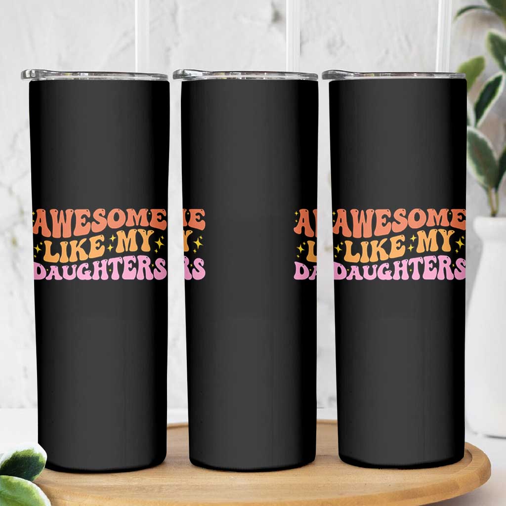 Awesome Like My Daughter Skinny Tumbler Funny Mom Dad Mother's Day Father's Day