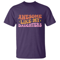 Awesome Like My Daughter T Shirt Funny Mom Dad Mother's Day Father's Day