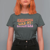 Awesome Like My Daughter T Shirt For Women Funny Mom Dad Mother's Day Father's Day