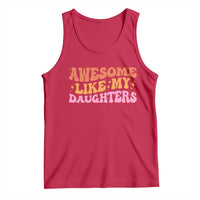 Awesome Like My Daughter Tank Top Funny Mom Dad Mother's Day Father's Day