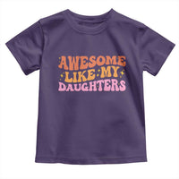 Awesome Like My Daughter Toddler T Shirt Funny Mom Dad Mother's Day Father's Day