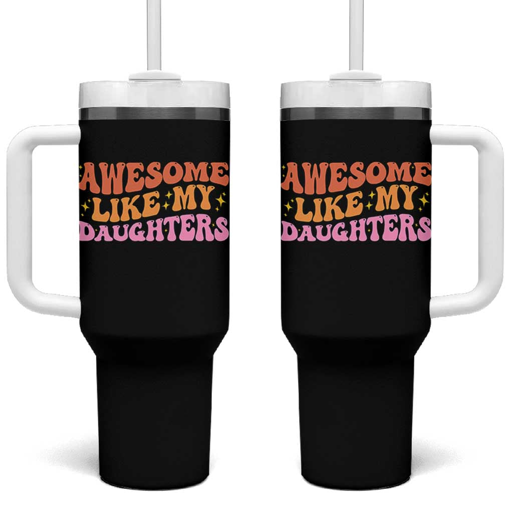 Awesome Like My Daughter Tumbler With Handle Funny Mom Dad Mother's Day Father's Day