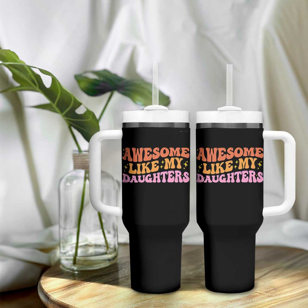 Awesome Like My Daughter Tumbler With Handle Funny Mom Dad Mother's Day Father's Day