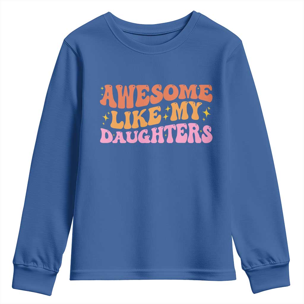 Awesome Like My Daughter Youth Sweatshirt Funny Mom Dad Mother's Day Father's Day