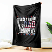 Just A Proud Dad that Didn't Raise Liberals Throw Blanket Funny Dad Man Saying
