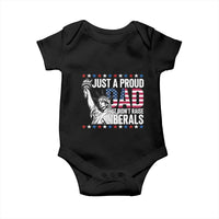 Just A Proud Dad that Didn't Raise Liberals Baby Onesie Funny Dad Man Saying
