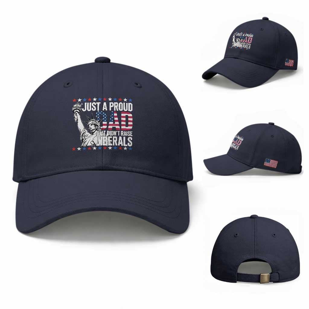 Just A Proud Dad that Didn't Raise Liberals Baseball Cap Funny Dad Man Saying