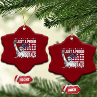 Just A Proud Dad that Didn't Raise Liberals Ceramic Ornament Funny Dad Man Saying