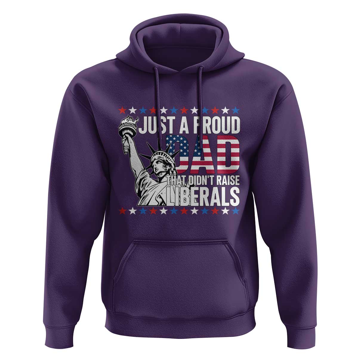 Just A Proud Dad that Didn't Raise Liberals Hoodie Funny Dad Man Saying