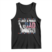 Just A Proud Dad that Didn't Raise Liberals Tank Top Funny Dad Man Saying